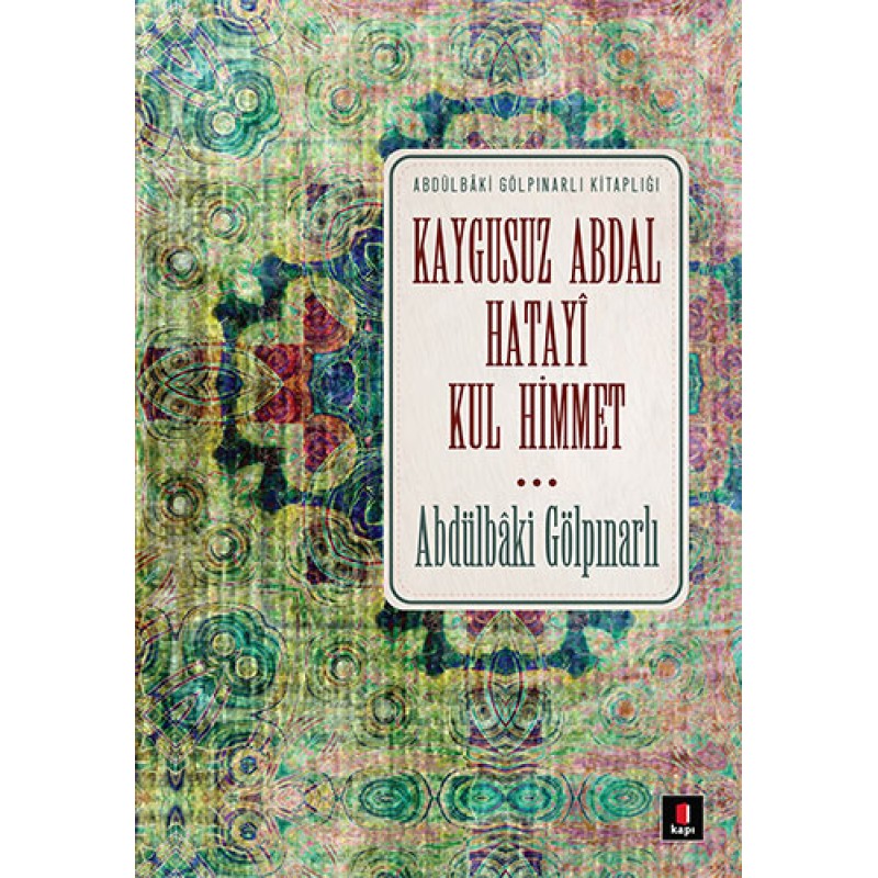 Kaygusuz Abdal, Hatayî, Kul Himmet Kaygusuz Abdal, Hatayî, Kul Himmet