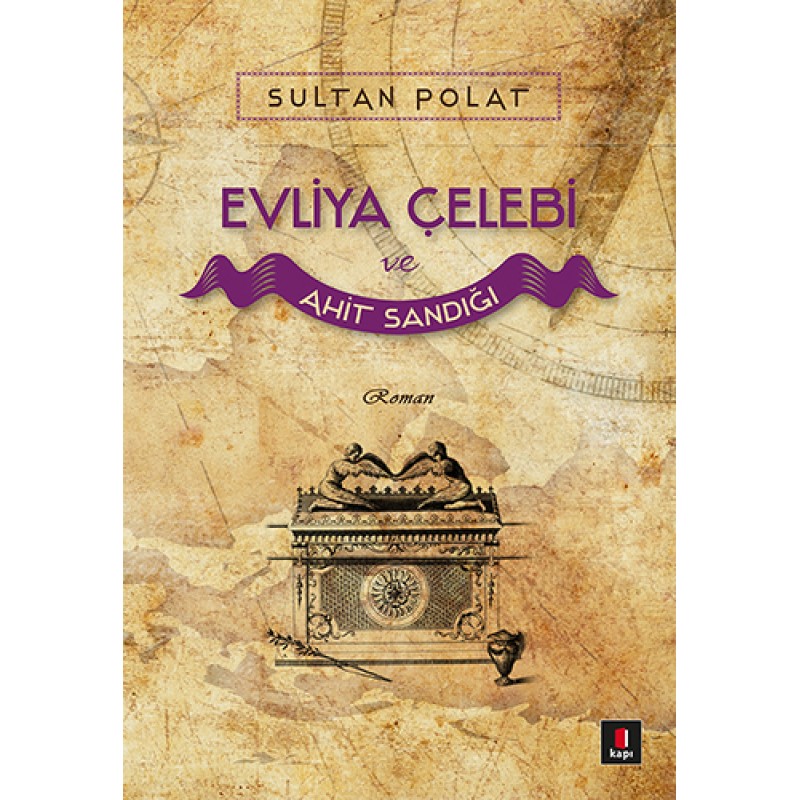 Evliya Çelebi ve Ahit Sandığı Evliya Çelebi ve Ahit Sandığı