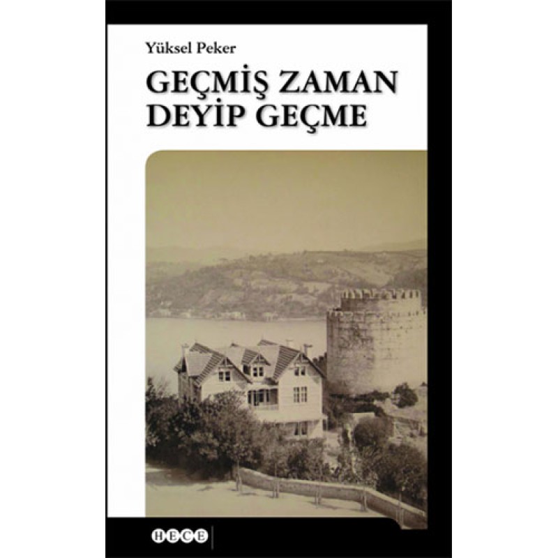 Geçmiş Zaman Deyip Geçme Geçmiş Zaman Deyip Geçme