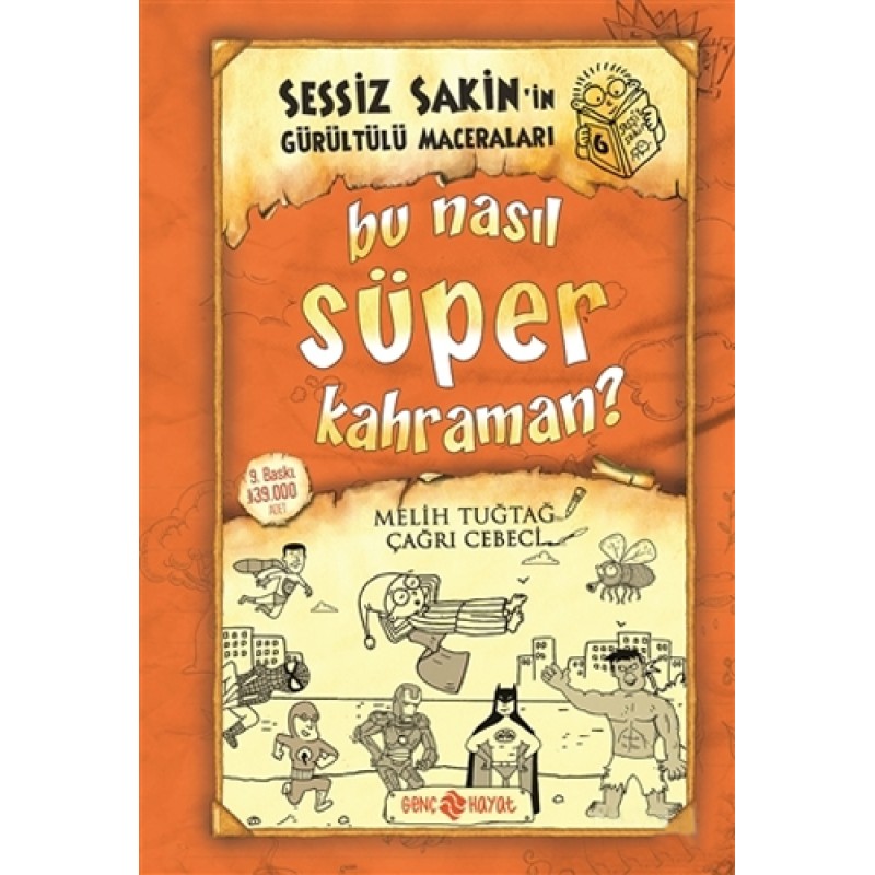 Bu Nasıl Süper Kahraman? - Sessiz Sakin'in Gürültülü Maceraları 6 (Ciltli)