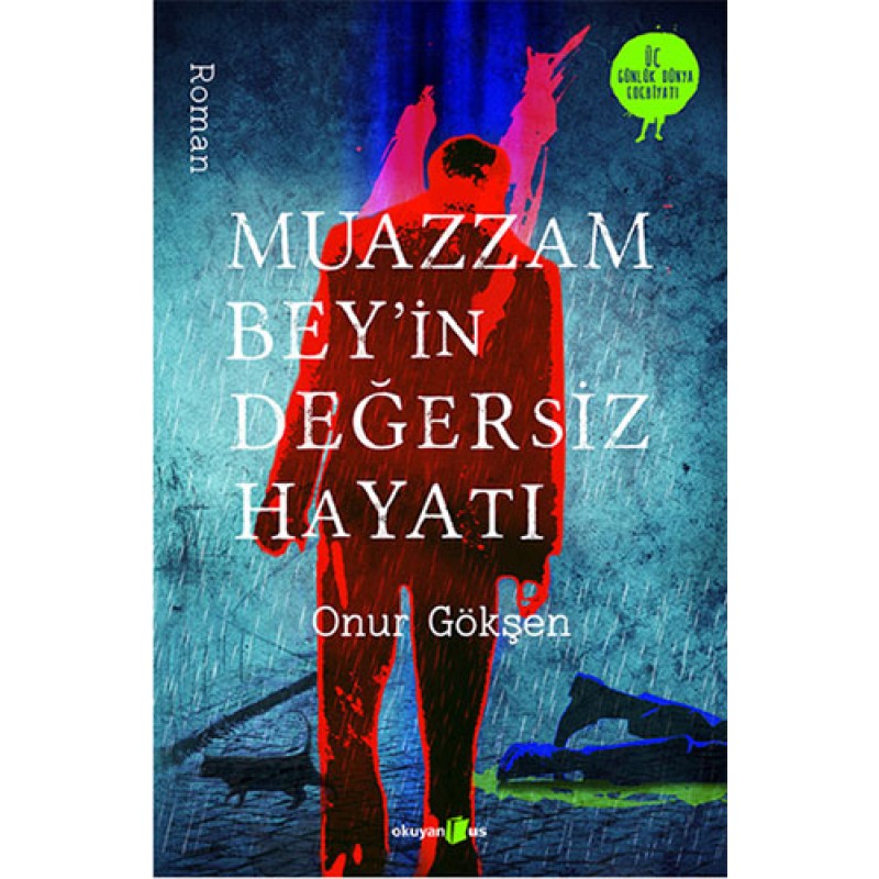 Muazzam Bey'in Değersiz Hayatı Muazzam Bey'in Değersiz Hayatı