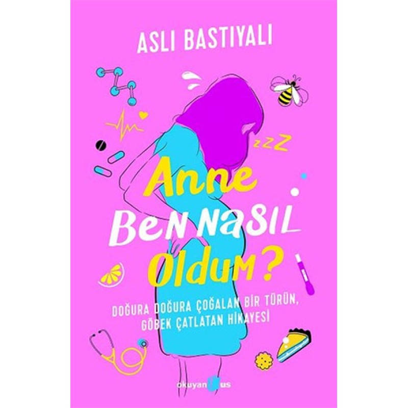 Anne Ben Nasıl Oldum? Anne Ben Nasıl Oldum?
