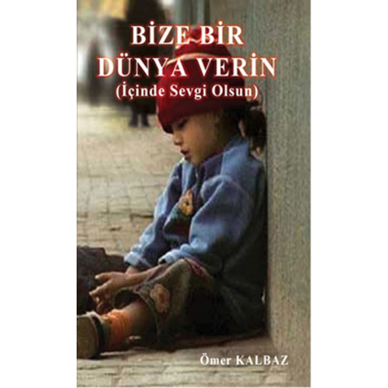 Bize Bir Dünya Verin