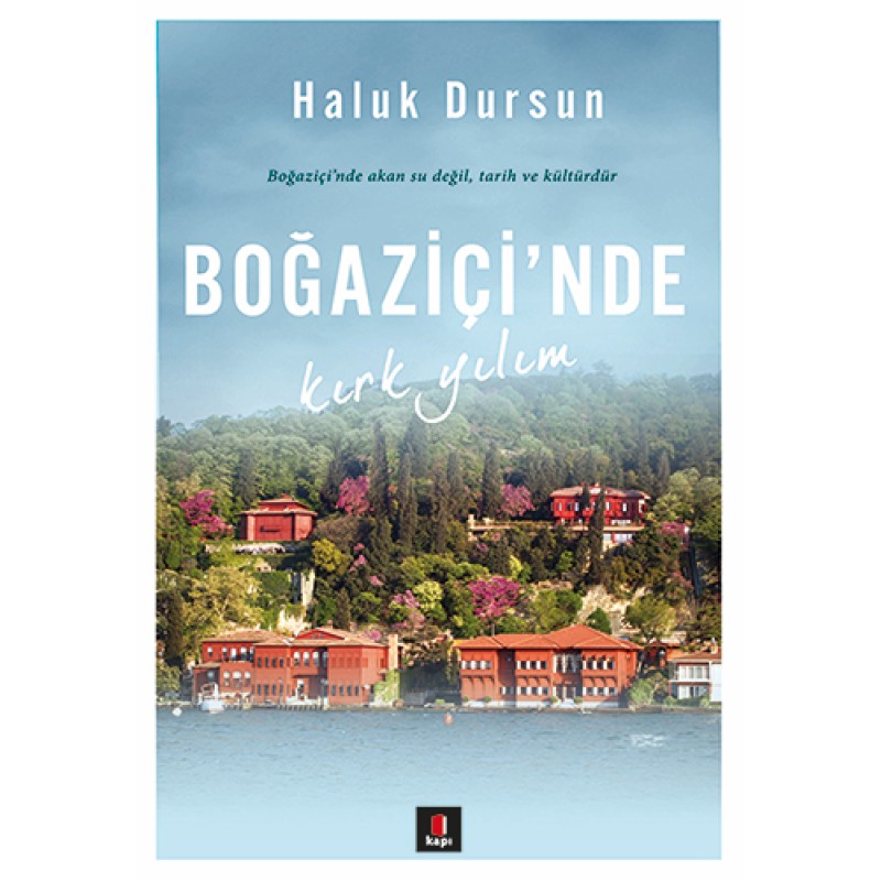 Boğaziçi'nde Kırk Yılım Boğaziçi'nde Kırk Yılım