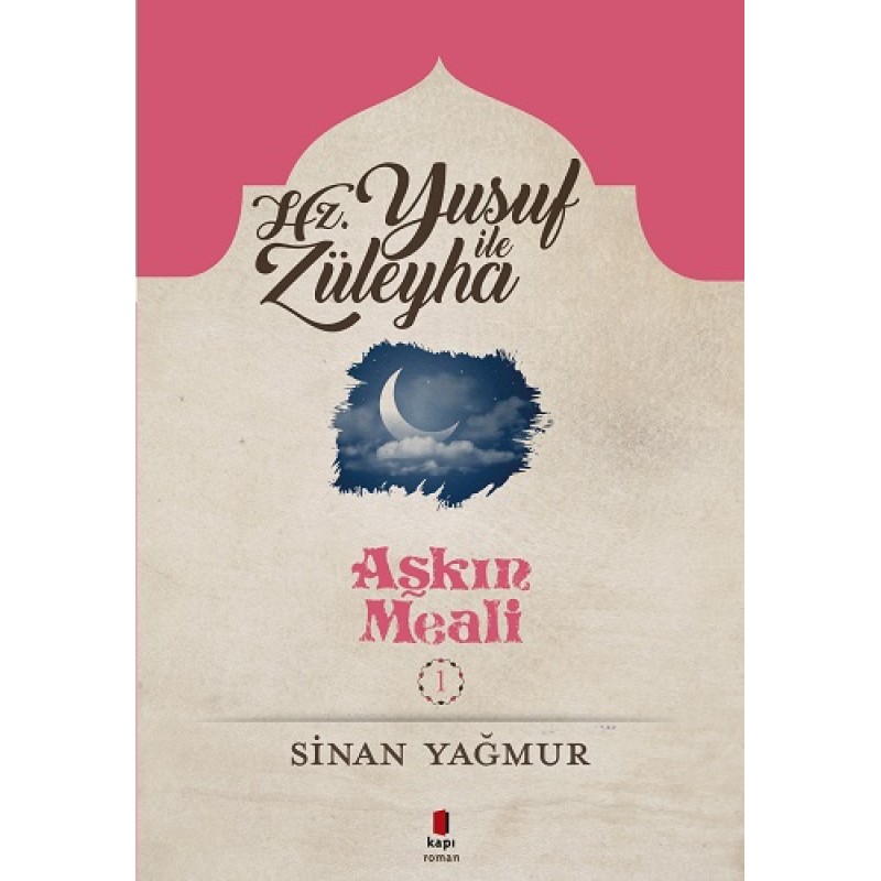 Hz. Yusuf ile Züleyha - Aşkın Meali 1 Hz. Yusuf ile Züleyha - Aşkın Meali 1