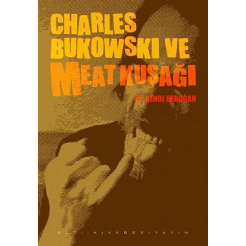 Charles Bukowski ve Meat Kuşağı Charles Bukowski ve Meat Kuşağı