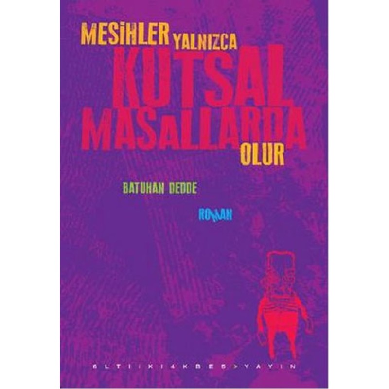 Mesihler Yalnızca Kutsal Masallarda Olur