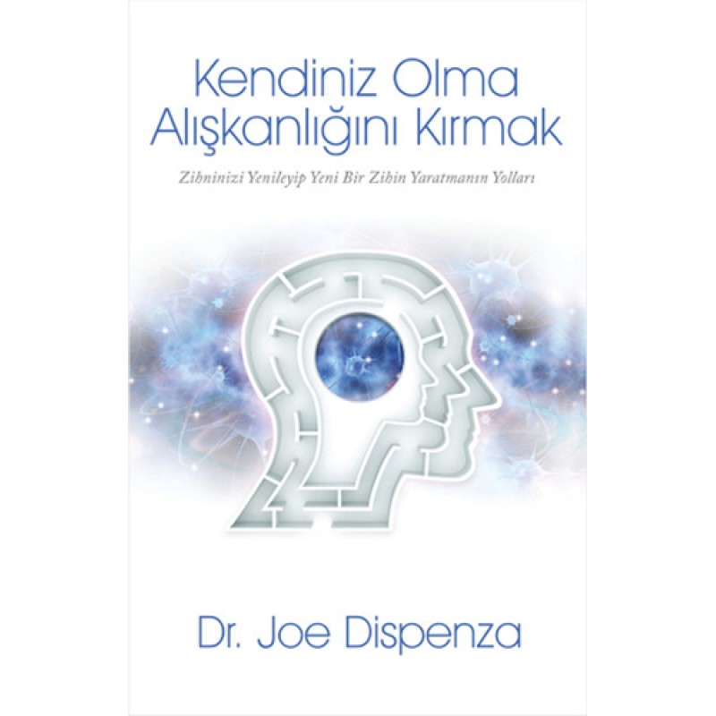 Kendiniz Olma Alışkanlığını Kırmak Kendiniz Olma Alışkanlığını Kırmak