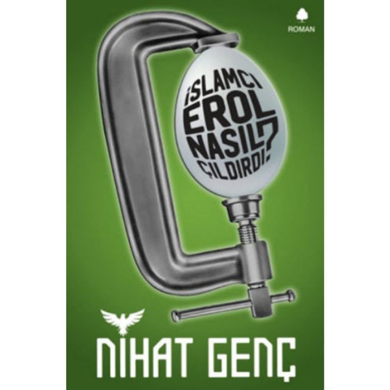 İslamcı Erol Nasıl Çıldırdı? İslamcı Erol Nasıl Çıldırdı?