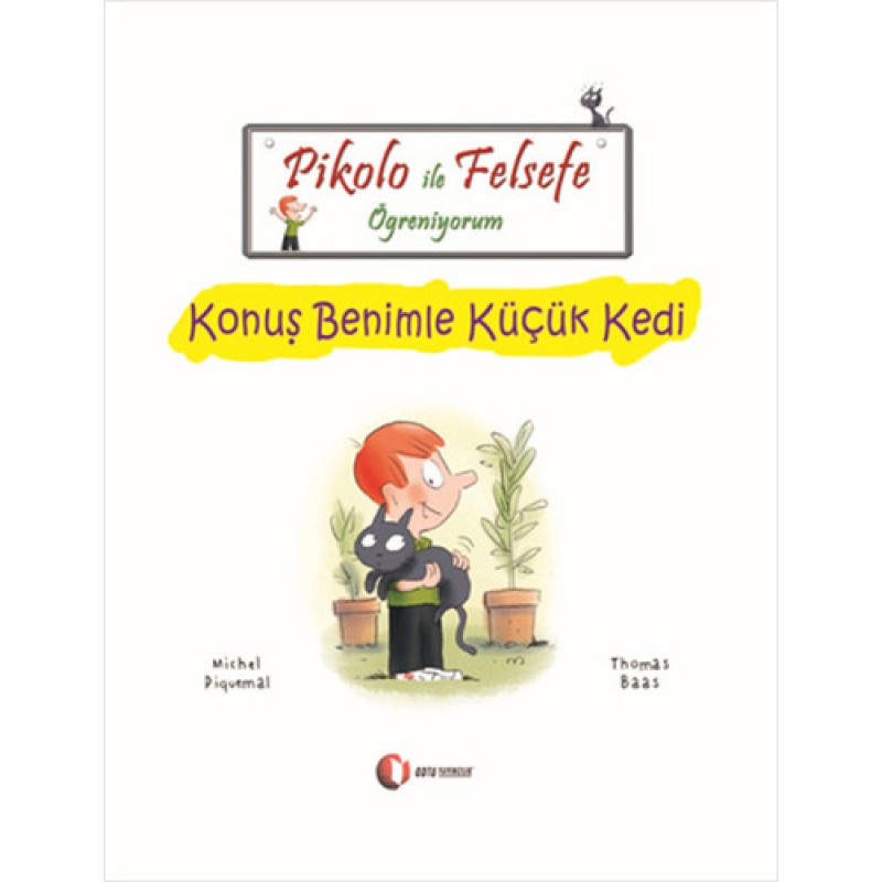 Pikolo ile Felsefe Öğreniyorum - Konuş Benimle Küçük Kedi Pikolo ile Felsefe Öğreniyorum - Konuş Benimle Küçük Kedi