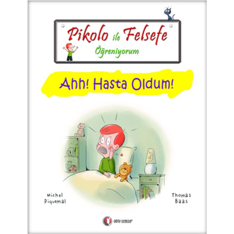 Pikolo ile Felsefe Öğreniyorum - Ahh! Hasta Oldum! Pikolo ile Felsefe Öğreniyorum - Ahh! Hasta Oldum!