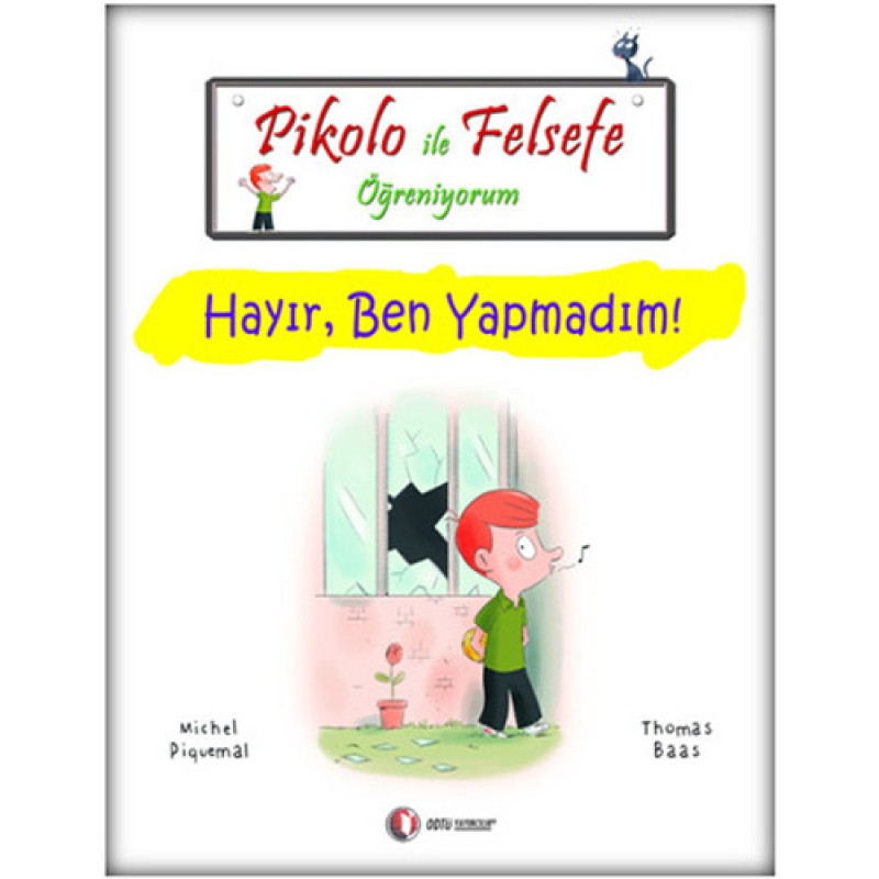 Pikolo ile Felsefe Öğreniyorum - Hayır Ben Yapmadım!