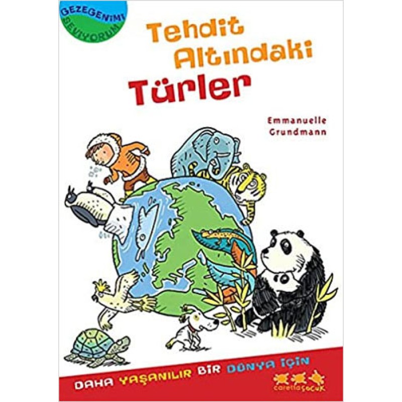 Gezegenimi Seviyorum - Tehdit Altındaki Türler Gezegenimi Seviyorum - Tehdit Altındaki Türler