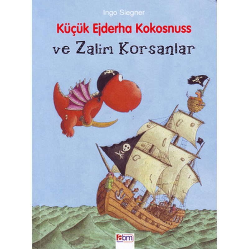 Küçük Ejderha Kokosnuss ve Zalim Korsanlar Küçük Ejderha Kokosnuss ve Zalim Korsanlar