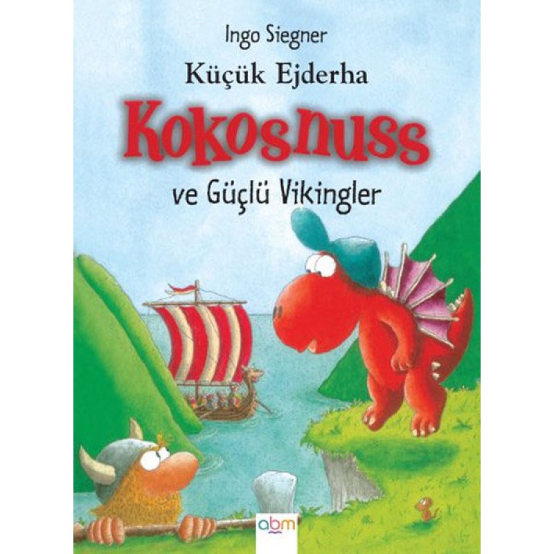 Küçük Ejderha Kokosnuss ve Güçlü Vikingler Küçük Ejderha Kokosnuss ve Güçlü Vikingler