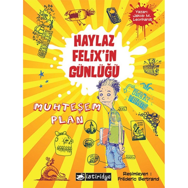 Haylaz Felix'in Günlüğü Muhteşem Plan (Ciltli) Haylaz Felix'in Günlüğü Muhteşem Plan (Ciltli)