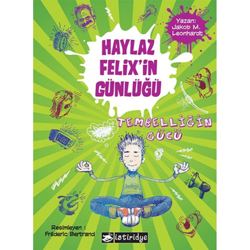 Haylaz Felix'in Günlüğü - Tembelliğin Gücü (Ciltli) Haylaz Felix'in Günlüğü - Tembelliğin Gücü (Ciltli)