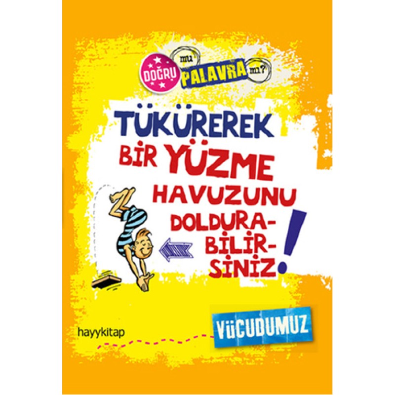 Tükürerek Bir Yüzme Havuzunu Doldurabilirsiniz! Tükürerek Bir Yüzme Havuzunu Doldurabilirsiniz!