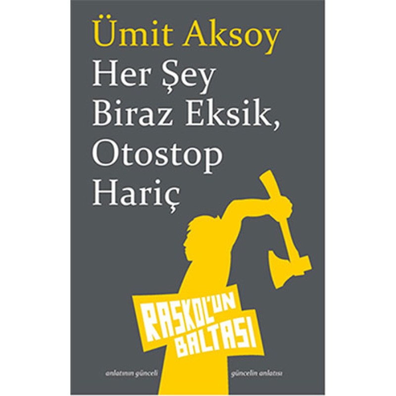 Her Şey Biraz Eksik, Otostop Hariç Her Şey Biraz Eksik, Otostop Hariç
