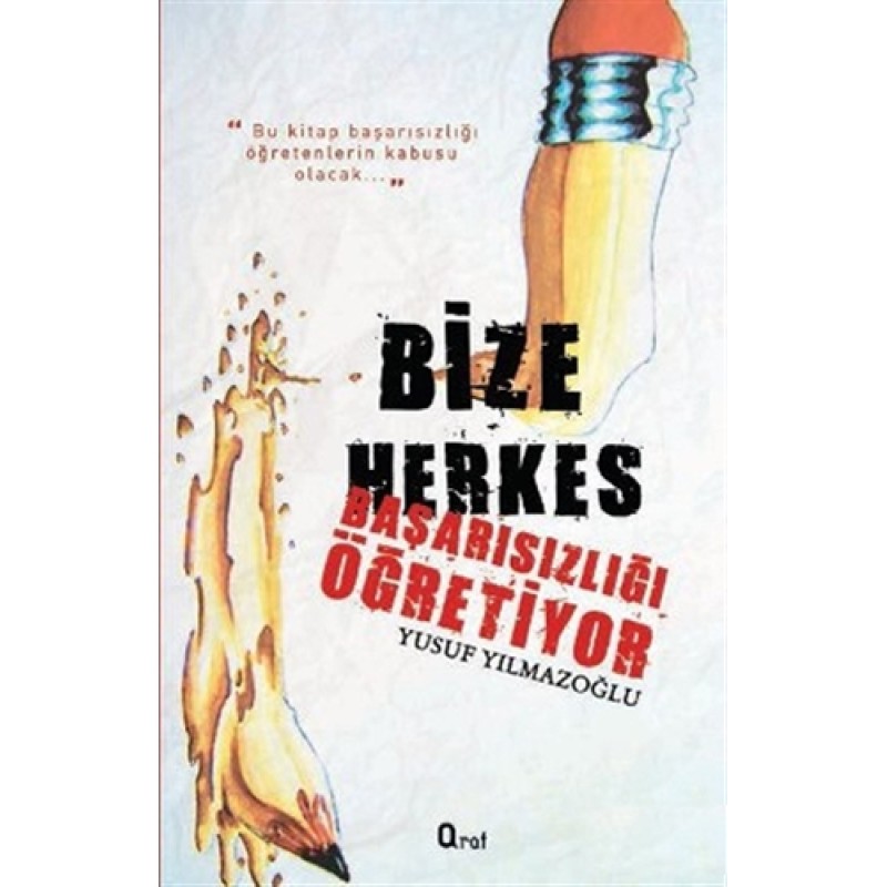 Bize Herkes Başarısızlığı Öğretiyor