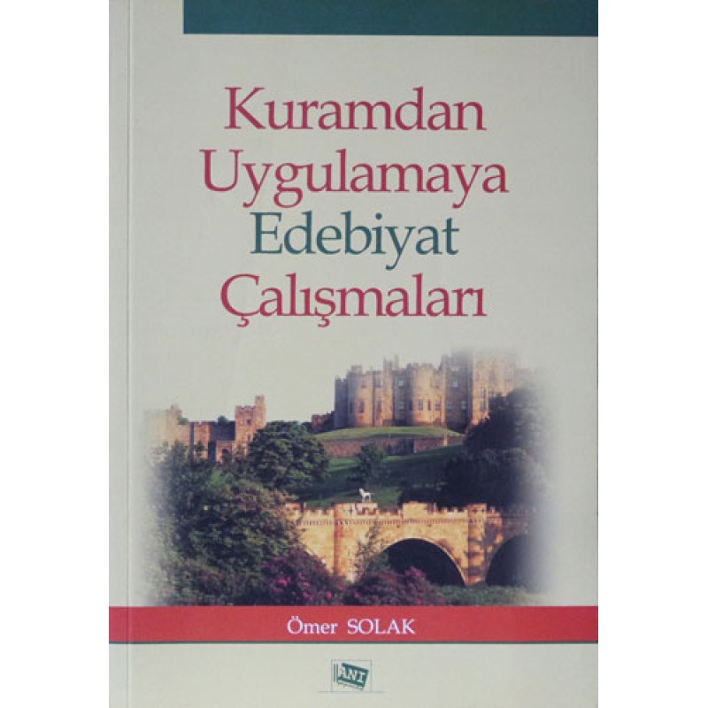 Kuramdan Uygulamaya Edebiyat Çalışmaları