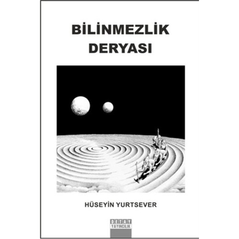 Bilinmezlik Deryası Bilinmezlik Deryası