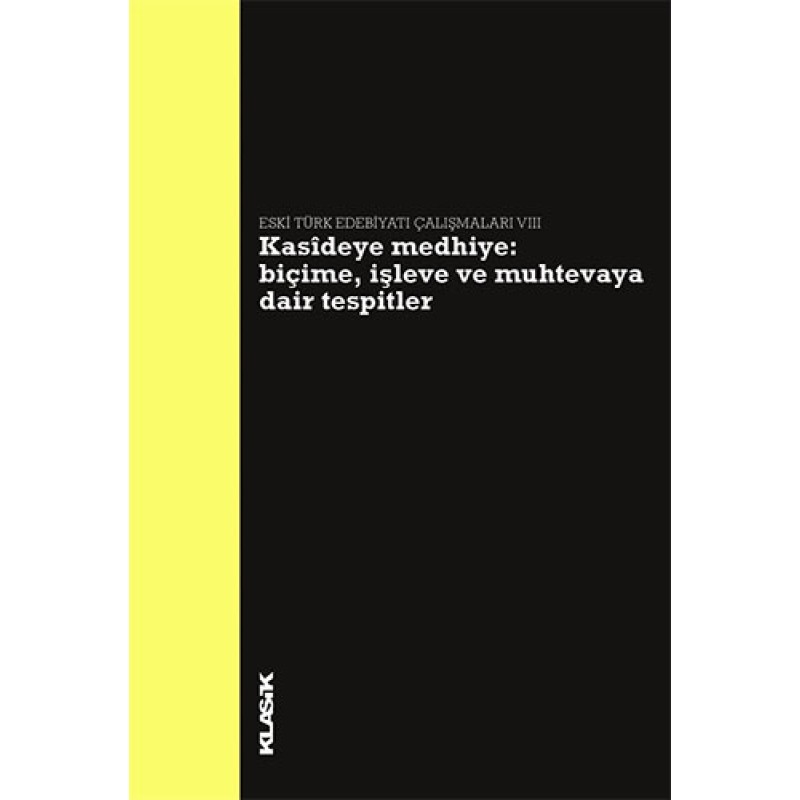 Kasideye Medhiye: Biçime İşleve ve Muhtevaya Dair Tespitler Kasideye Medhiye: Biçime İşleve ve Muhtevaya Dair Tespitler