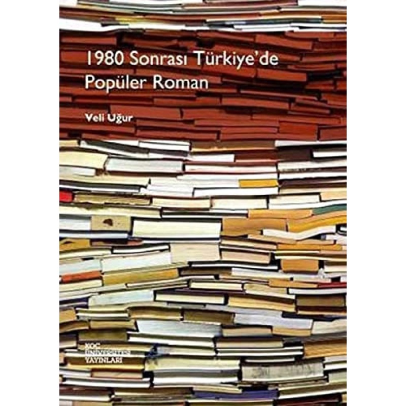1980 Sonrası Türkiye’de Popüler Roman 1980 Sonrası Türkiye’de Popüler Roman
