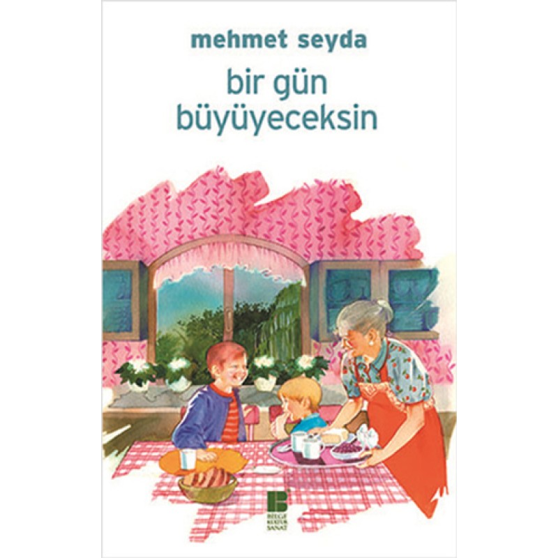 Bir Gün Büyüyeceksin Bir Gün Büyüyeceksin