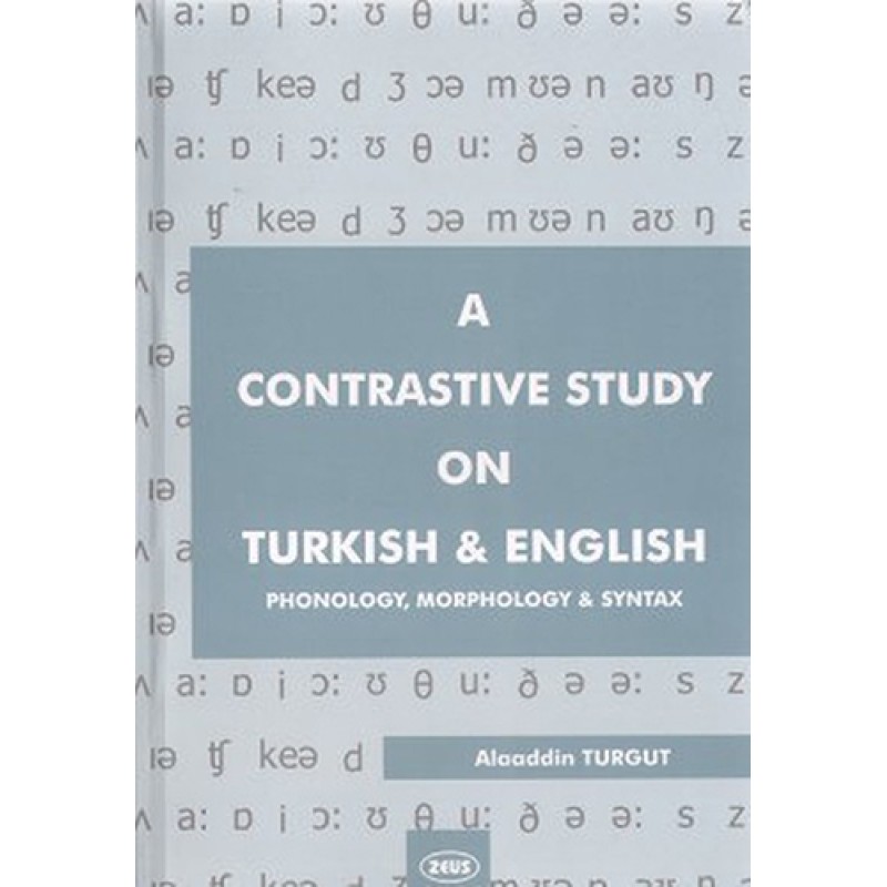 A Contrastive Study on Turkish and English A Contrastive Study on Turkish and English