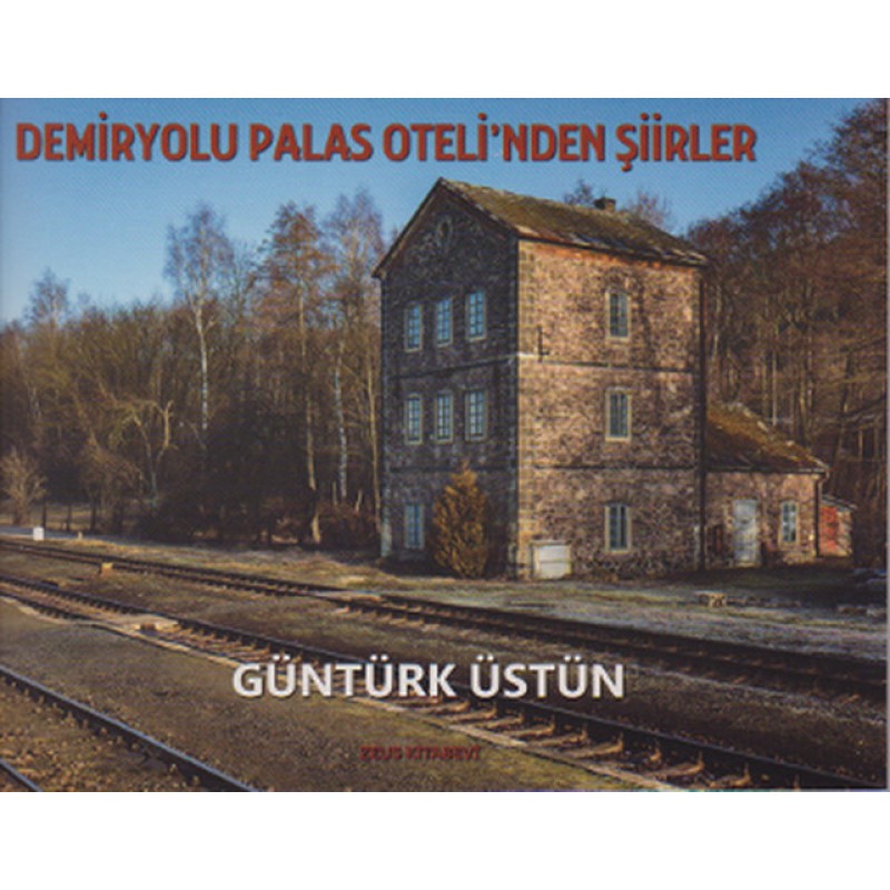 Demiryolu Palas Oteli'nden Şiirler Demiryolu Palas Oteli'nden Şiirler