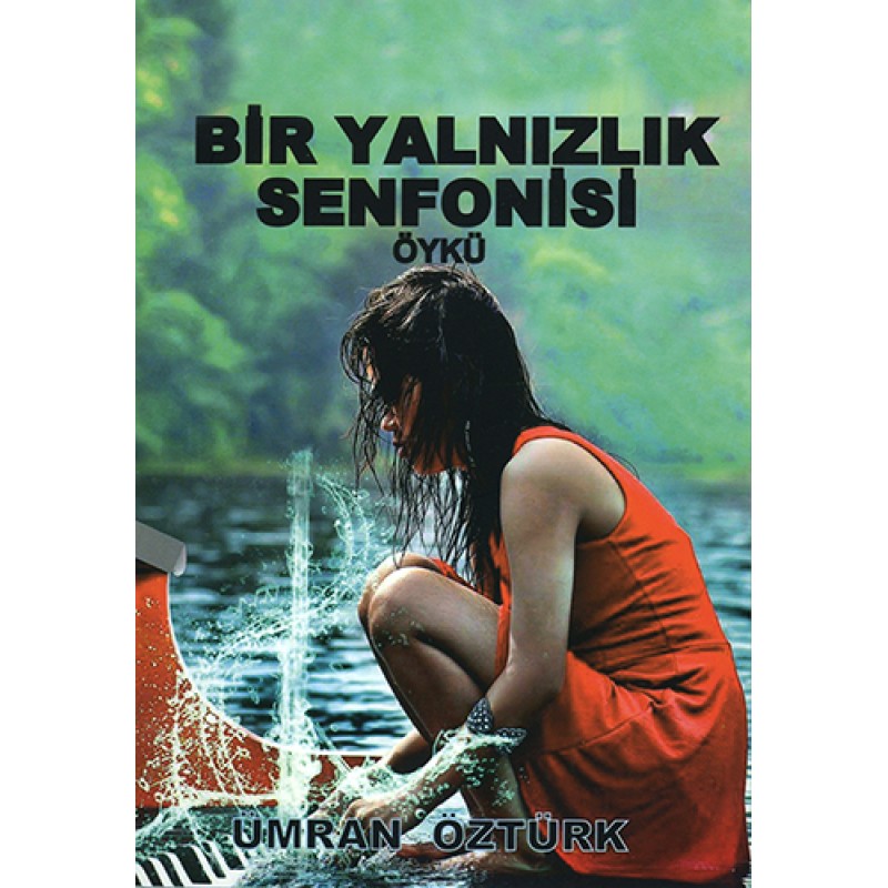 Bir Yalnızlık Senfonisi Bir Yalnızlık Senfonisi
