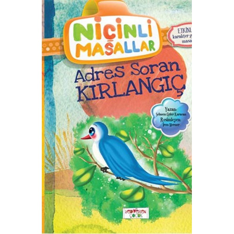Niçinli Masallar - Adres Soran Kırlangıç Niçinli Masallar - Adres Soran Kırlangıç