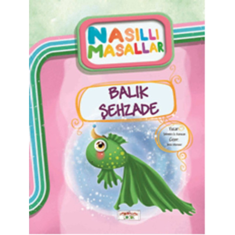 Balık Şehzade - Nasıllı Masallar (Etkinlikli) Balık Şehzade - Nasıllı Masallar (Etkinlikli)