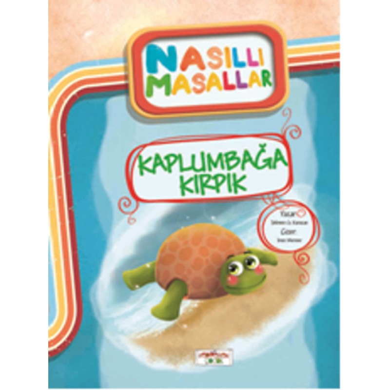 Kaplumbağa Kırpık - Nasıllı Masallar (Etkinlikli) Kaplumbağa Kırpık - Nasıllı Masallar (Etkinlikli)