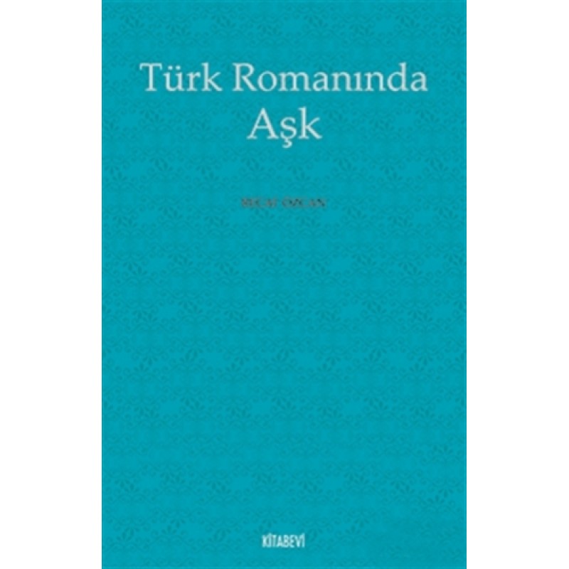 Türk Romanında Aşk Türk Romanında Aşk
