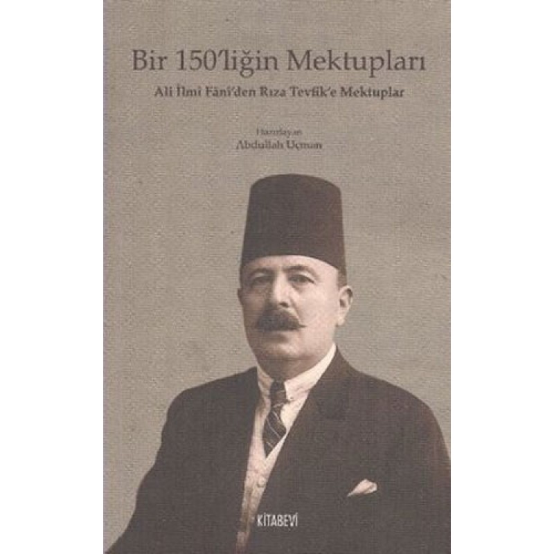 Bir 150’liğin Mektupları Bir 150’liğin Mektupları