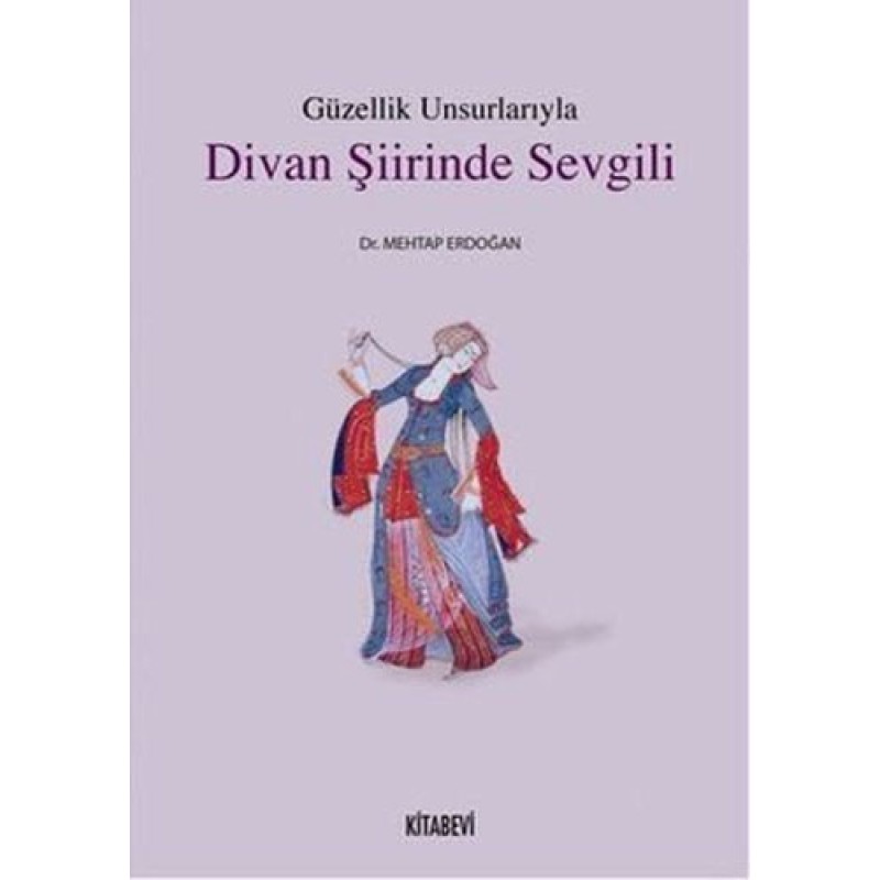 Güzellik Unsurlarıyla Divan Şiirinde Sevgili