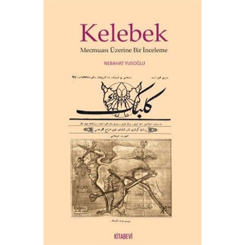 Kelebek Mecmuası Üzerine Bir İnceleme Kelebek Mecmuası Üzerine Bir İnceleme