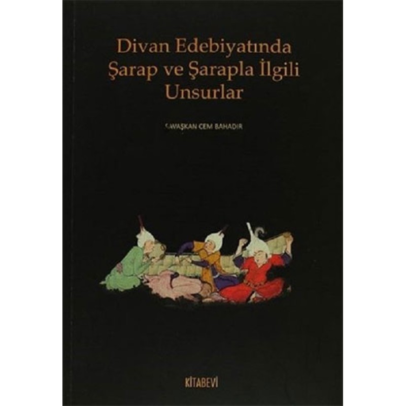 Divan Edebiyatında Şarap ve Şarapla İlgili Unsurlar