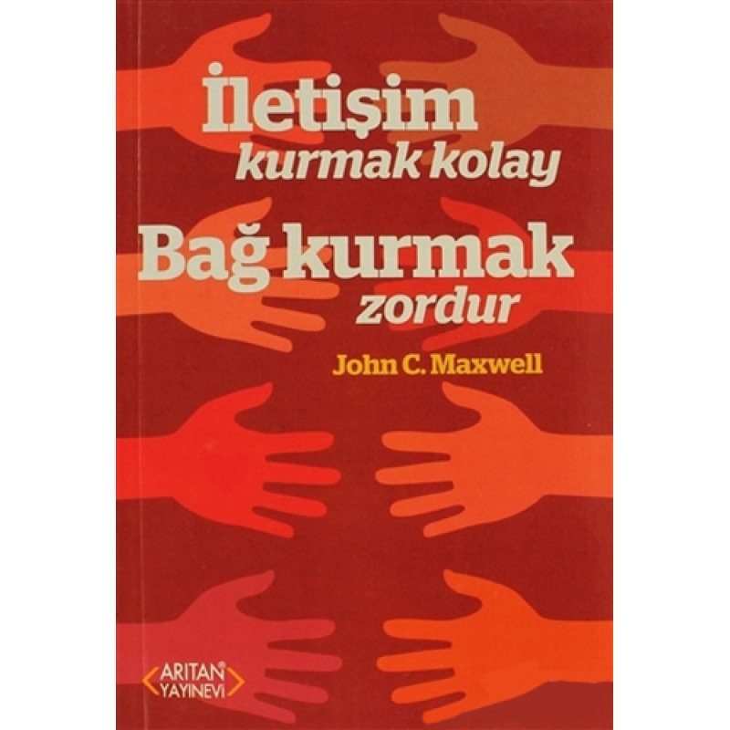 İletişim Kurmak Kolay Bağ Kurmak Zordur İletişim Kurmak Kolay Bağ Kurmak Zordur