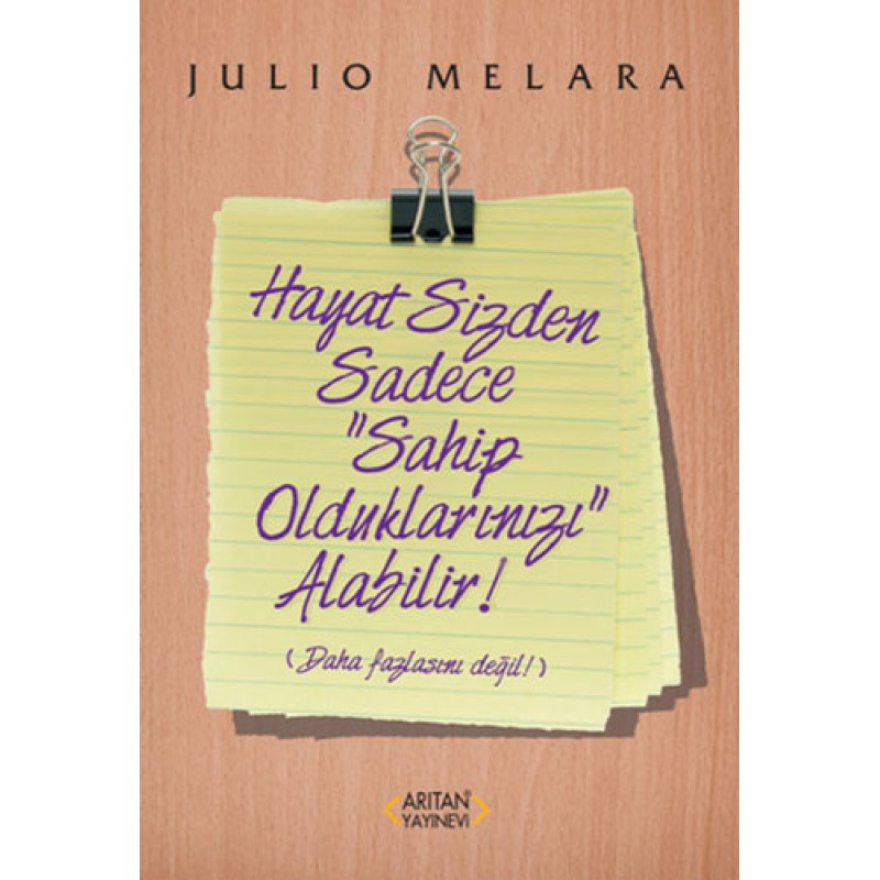 Hayat Sizden Sadece ''Sahip Olduklarınızı'' Alabilir! Hayat Sizden Sadece ''Sahip Olduklarınızı'' Alabilir!