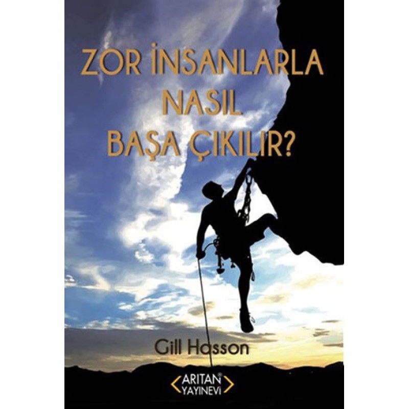 Zor İnsanlarla Nasıl Başa Çıkılır? Zor İnsanlarla Nasıl Başa Çıkılır?