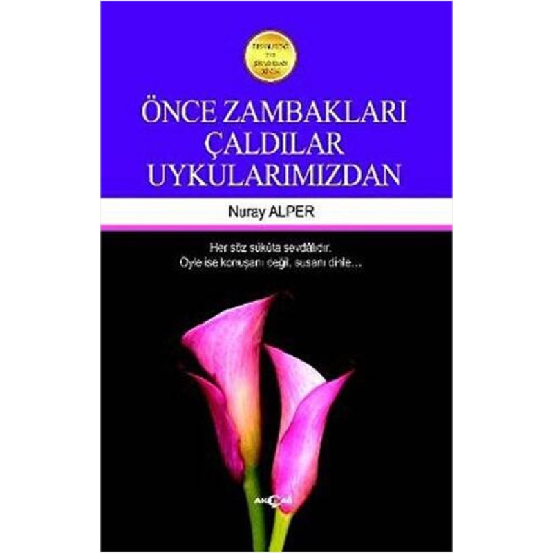 Önce Zambakları Çaldılar Uykularımızdan Önce Zambakları Çaldılar Uykularımızdan