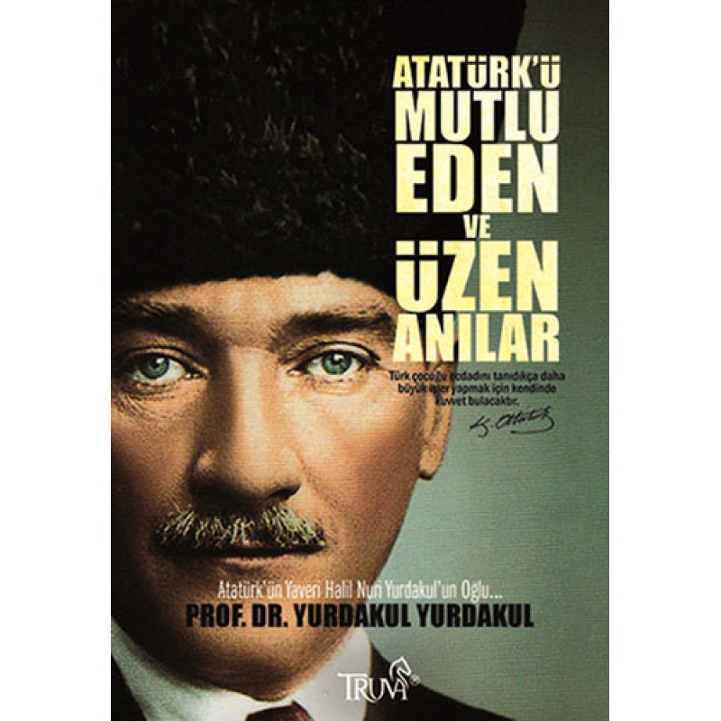 Atatürk'ü Mutlu Eden ve Üzen Anılar