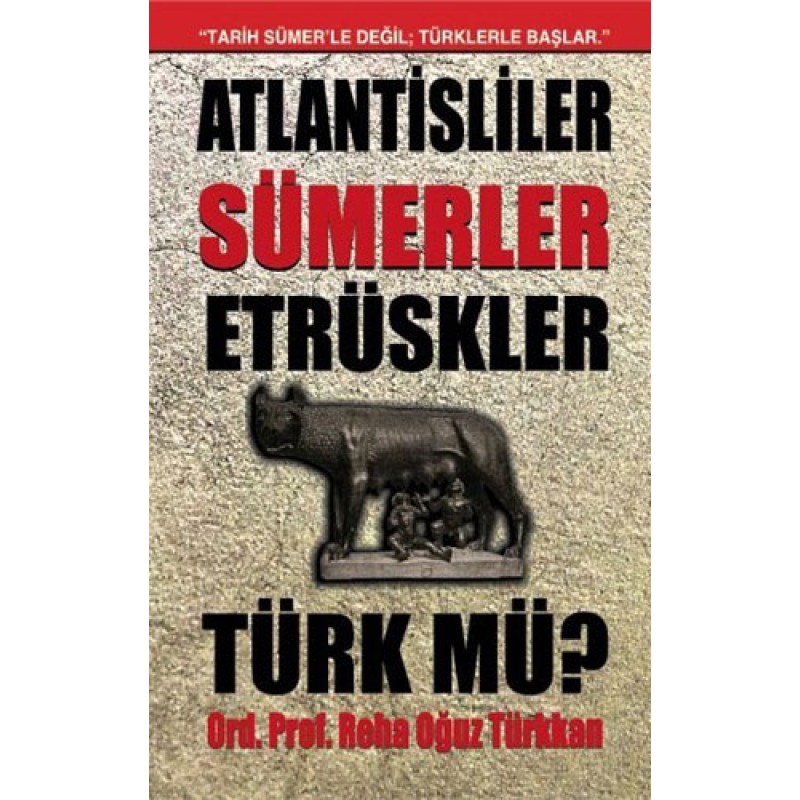 Atlantisliler Sümerler Etrüskler Türk mü? Atlantisliler Sümerler Etrüskler Türk mü?