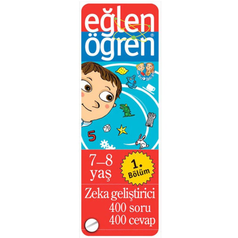 Eğlen Öğren 7-8 Yaş (1. Bölüm) Eğlen Öğren 7-8 Yaş (1. Bölüm)