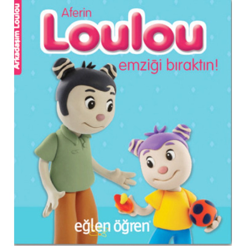 Eğlen Öğren - Aferin Loulou Emziği Bıraktın Eğlen Öğren - Aferin Loulou Emziği Bıraktın