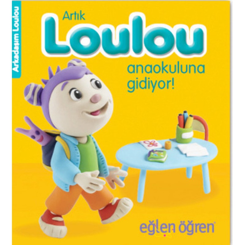 Eğlen Öğren - Artık Loulou Anaokuluna Gidiyor! Eğlen Öğren - Artık Loulou Anaokuluna Gidiyor!