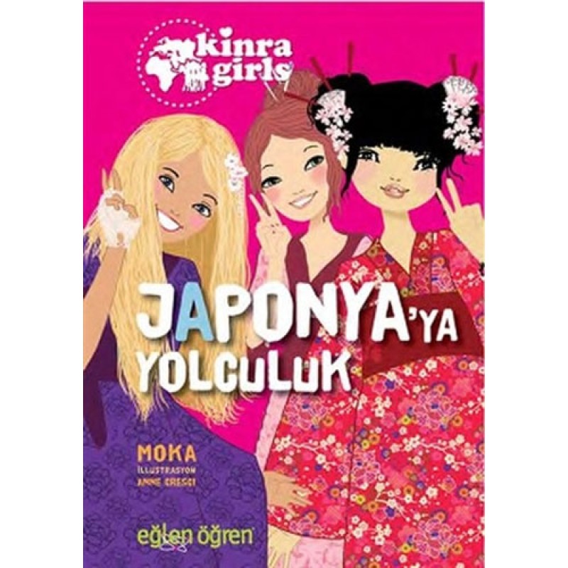 Eğlen Öğren Kinra Kızları - Japonya’ya Yolculuk Eğlen Öğren Kinra Kızları - Japonya’ya Yolculuk